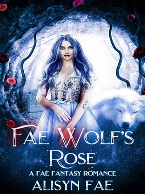 cover image of Fae Wolf's Rose